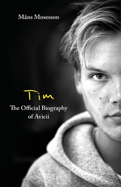 Tim – The Official Biography of Avicii, Mans Mosesson - Paperback - 9780751579024