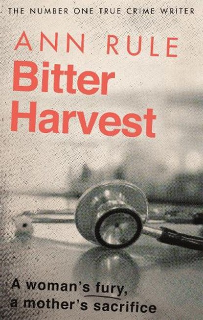 Bitter Harvest, Ann Rule - Paperback - 9780751579178