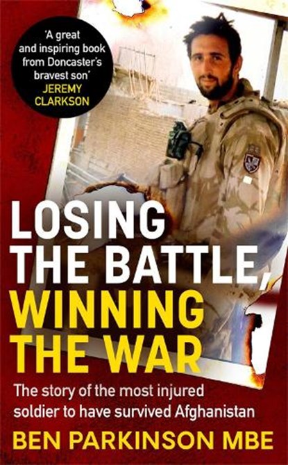 Losing the Battle, Winning the War: THE PERFECT FATHER'S DAY GIFT, Ben Parkinson - Paperback - 9780751580259