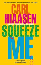 Squeeze Me - Carl Hiaasen - 9780751581836
