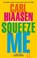 Squeeze Me, Carl Hiaasen - Paperback - 9780751581836