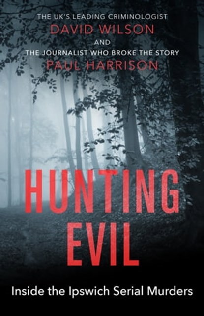 Hunting Evil, Paul Harrison ; David Wilson - Ebook - 9780751584110