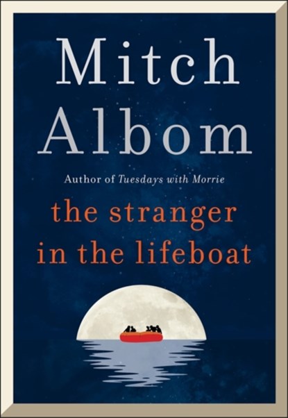 The Stranger in the Lifeboat, ALBOM,  Mitch - Gebonden - 9780751584530