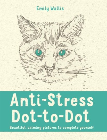 Anti-Stress Dot-to-Dot, Emily Wallis - Paperback - 9780752265865