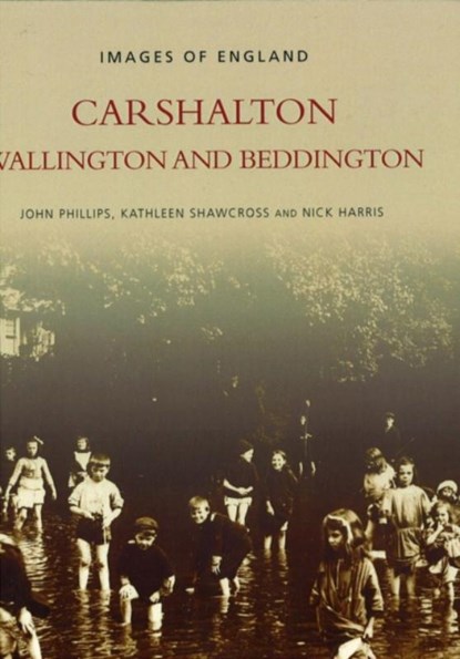 Carshalton, Wallington and Beddington, John Phillips ; Kathleen Shawcross ; Nick Harris - Paperback - 9780752403410