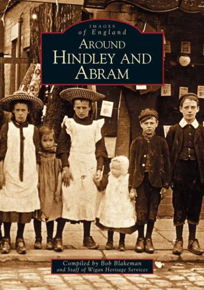 Around Hindley and Abram, Bob Blakeman - Paperback - 9780752411958