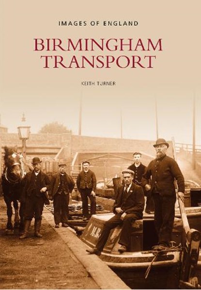 Birmingham Transport, Keith Turner - Paperback - 9780752415543