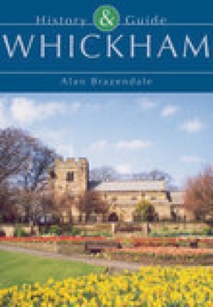 Whickham, Alan Brazendale - Paperback - 9780752422619