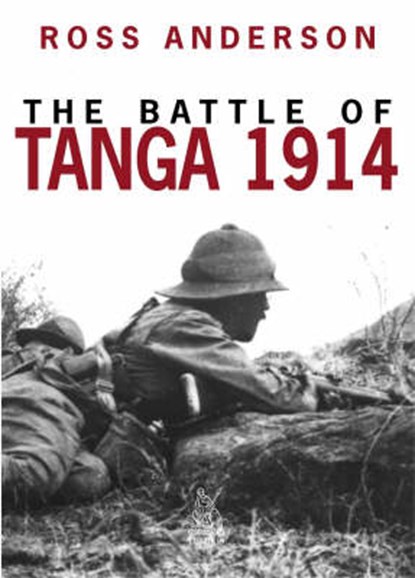 The Battle of Tanga 1914, ANDERSON,  Ross - Paperback - 9780752423494