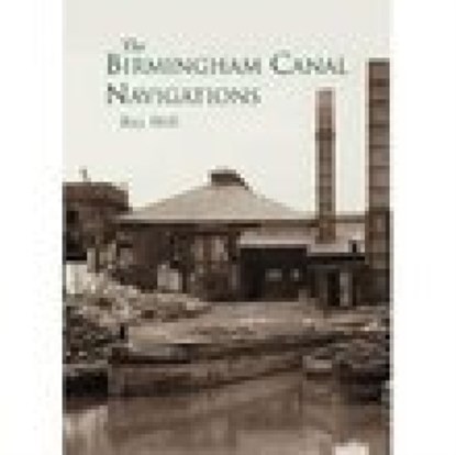The Birmingham Canal Navigations, Ray Shill - Paperback - 9780752427676