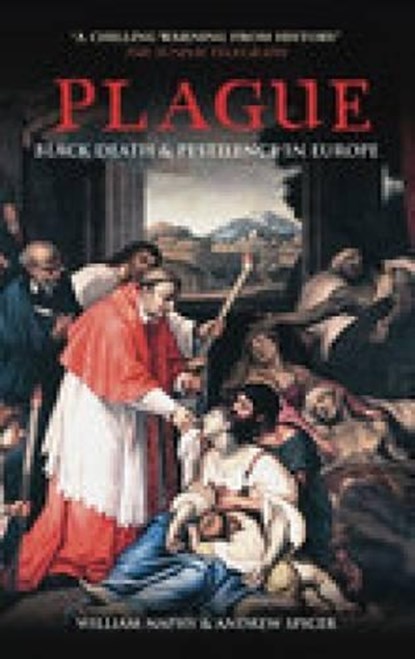 Plague, Professor Andrew Spicer ; William G. Naphy - Paperback - 9780752429632