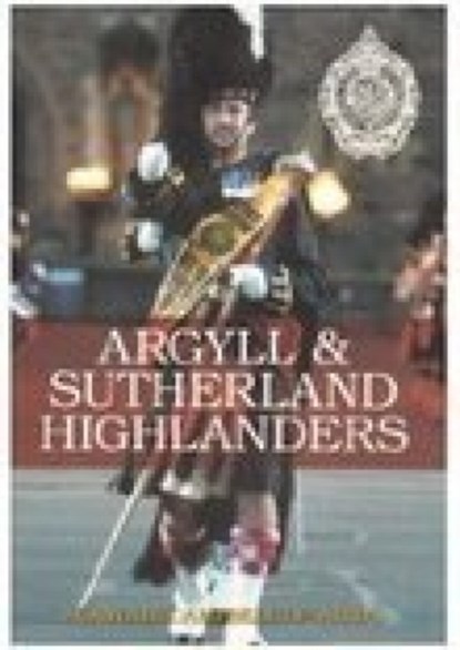 Argyll and Sutherland Highlanders, Tom Campbell - Paperback - 9780752435381