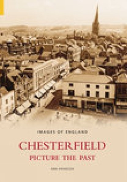 Chesterfield Picture the Past, Ann Krawszik - Paperback - 9780752435817