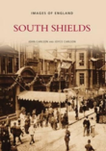 South Shields, John Carlson ; Neil Mortson - Paperback - 9780752440774