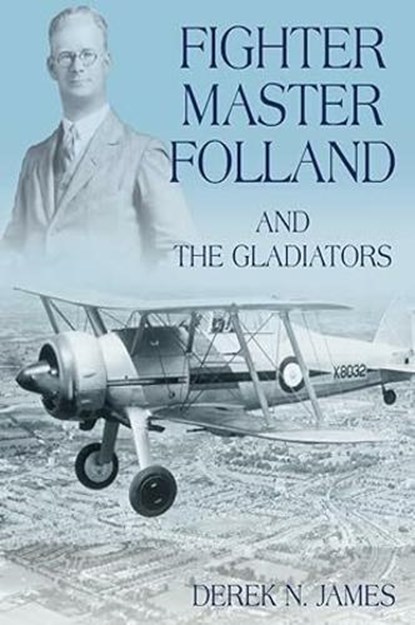 Fighter Master Folland and the Gladiators, Derek N James - Paperback - 9780752443973