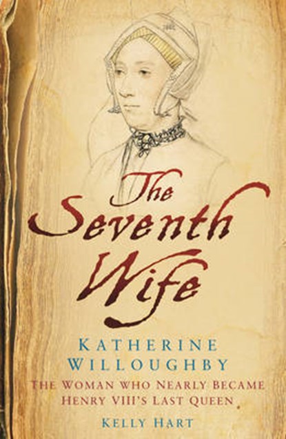 The Seventh Wife of Henry VIII, HART,  Kelly - Gebonden - 9780752449920