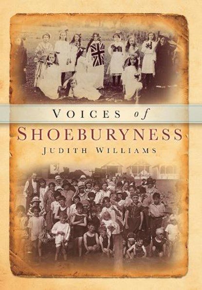 Voices of Shoeburyness, Judith Williams - Paperback - 9780752452234
