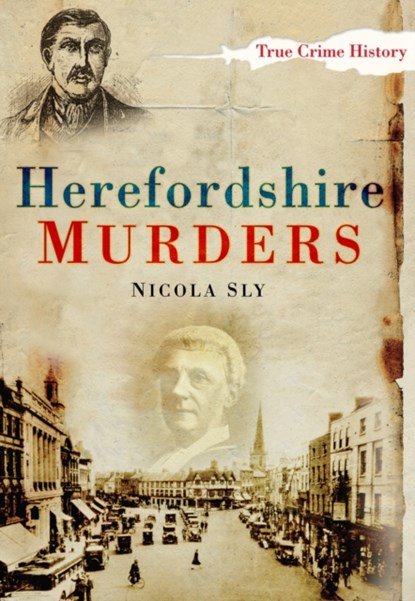 Herefordshire Murders, Nicola Sly - Paperback - 9780752453606
