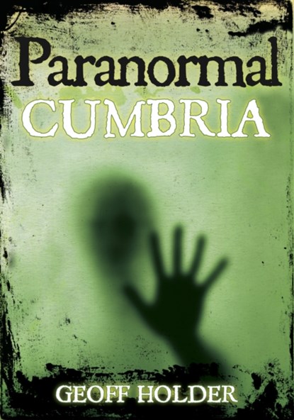Paranormal Cumbria, Geoff Holder - Paperback - 9780752454122