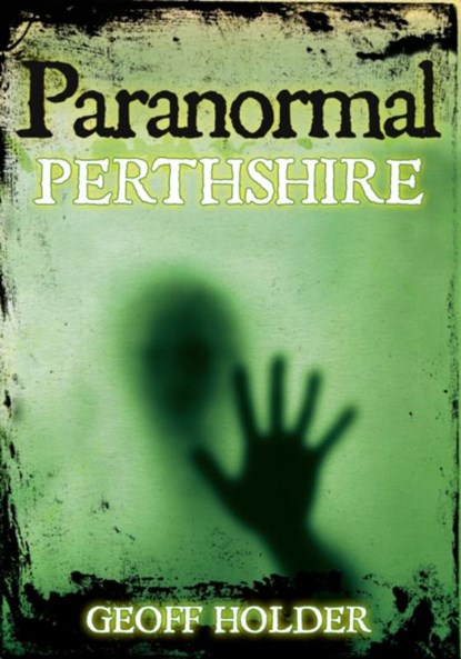 Paranormal Perthshire, Geoff Holder - Paperback - 9780752454214