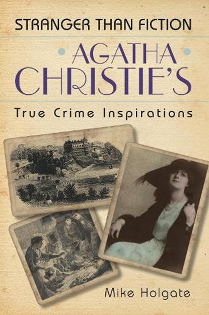 Agatha Christie's True Crime Inspirations, Mike Holgate - Paperback - 9780752455396