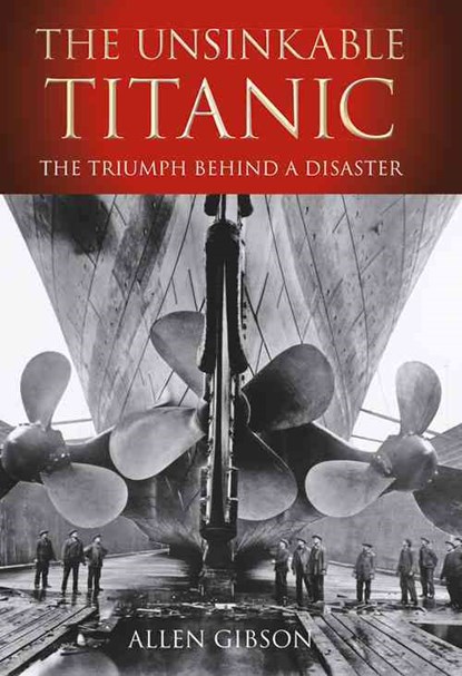 The Unsinkable Titanic, Allen Gibson - Paperback - 9780752456256