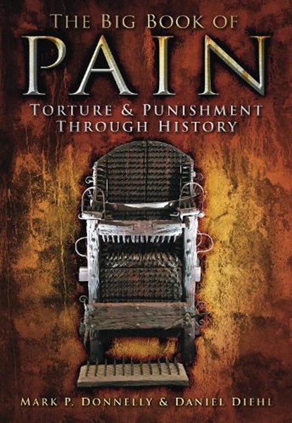 The Big Book of Pain, Mark P Donnelly ; Daniel Diehl - Paperback - 9780752459479