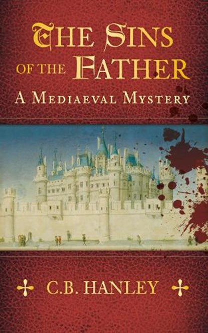 The Sins of the Father, C.B. Hanley - Paperback - 9780752480916