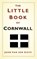 The Little Book of Cornwall, John van der Kiste - Gebonden - 9780752480954