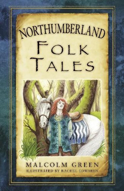 Northumberland Folk Tales, Malcolm Green - Paperback - 9780752489988