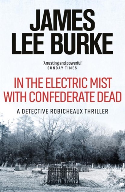 In the Electric Mist With Confederate Dead, James Lee (Author) Burke - Paperback - 9780752810652