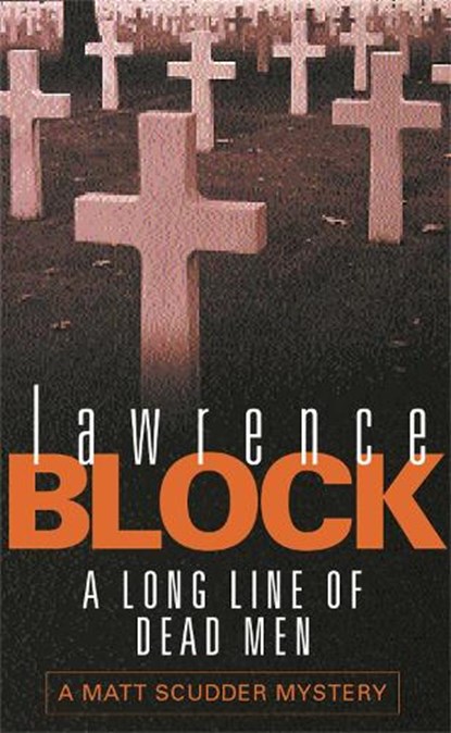 A Long Line Of Dead Men, Lawrence Block - Paperback - 9780752827483
