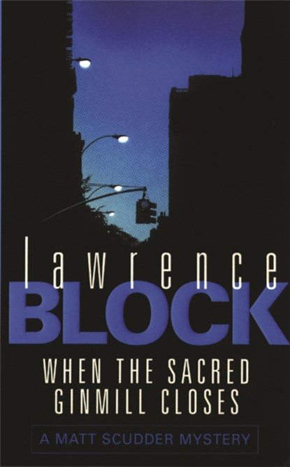 When The Sacred Ginmill Closes, Lawrence Block - Paperback - 9780752836997