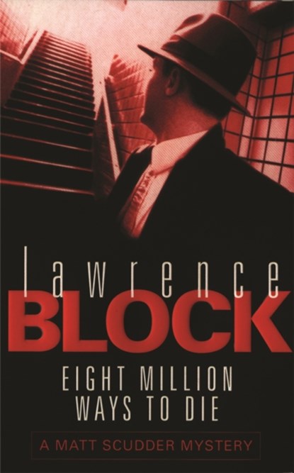 Eight Million Ways To Die, Lawrence Block - Paperback - 9780752837000