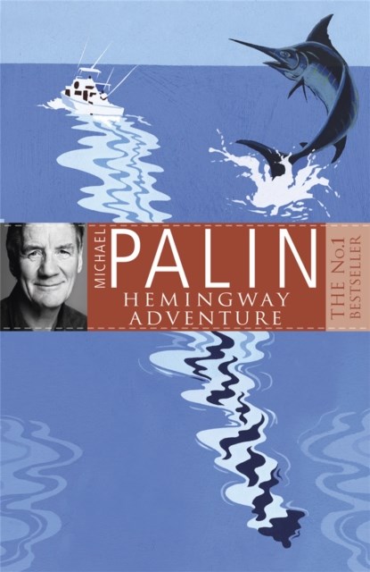 Michael Palin's Hemingway Adventure, Michael Palin - Paperback - 9780752837062