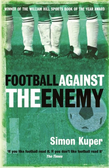 Football Against The Enemy, Simon Kuper - Paperback - 9780752848778