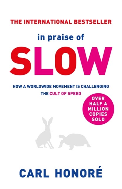 In Praise of Slow, Carl Honore - Paperback - 9780752864143