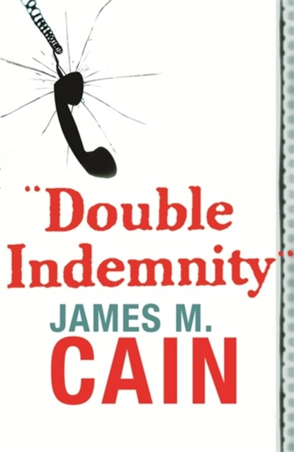 Double Indemnity, James M. Cain - Paperback - 9780752864273