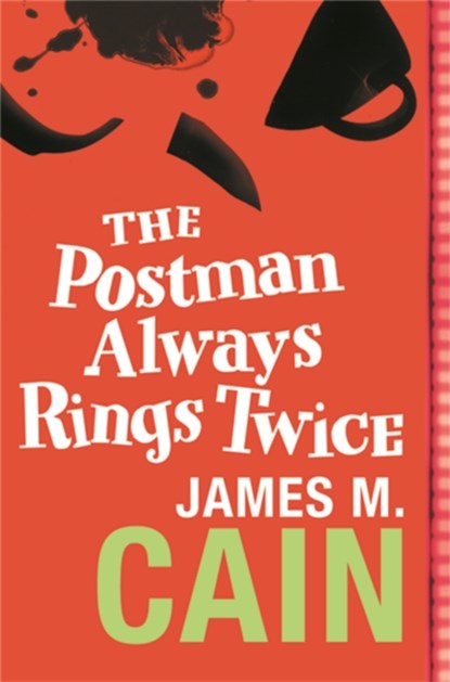 The Postman Always Rings Twice, James M. Cain - Paperback Pocket - 9780752864365