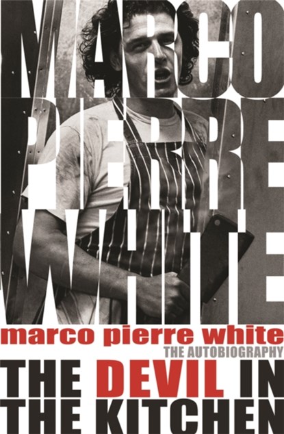 The Devil in the Kitchen, Marco Pierre White ; James Steen - Paperback - 9780752881614