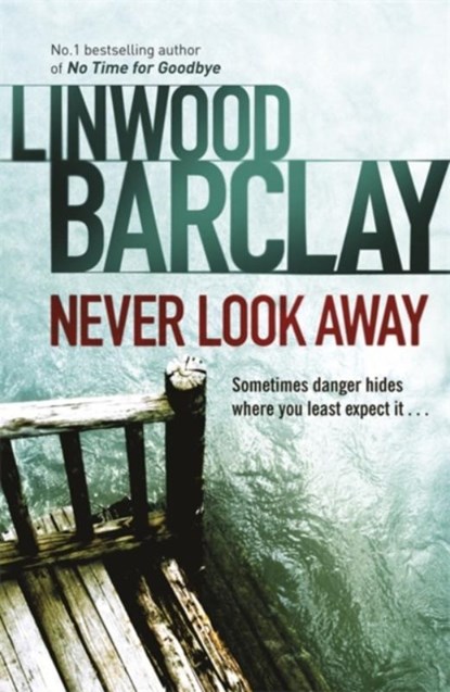 Never Look Away, Linwood Barclay - Paperback - 9780752883366