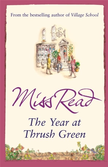 The Year at Thrush Green, Miss Read - Paperback - 9780752884271