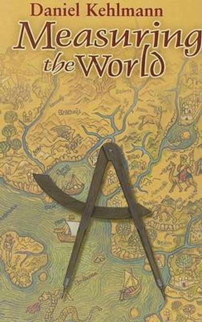 Measuring The World, KEHLMANN,  Daniel - Gebonden - 9780753180266