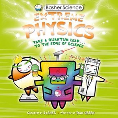 Basher Science: Extreme Physics, Simon Basher - Ebook - 9780753440094