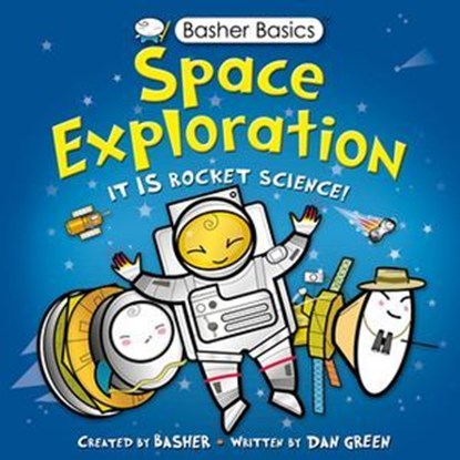 Basher Basics: Space Exploration, Simon Basher - Ebook - 9780753440117