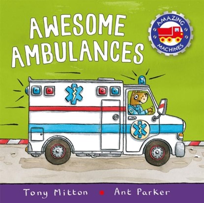 Amazing Machines: Awesome Ambulances, Tony Mitton - Paperback - 9780753442722