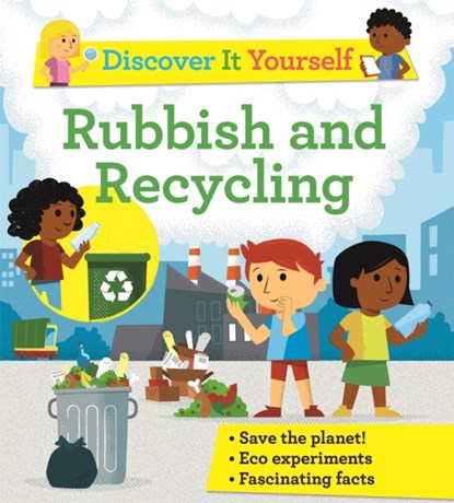 Discover It Yourself: Rubbish and Recycling, Sally Morgan ; Rosie Harlow - Paperback - 9780753445525