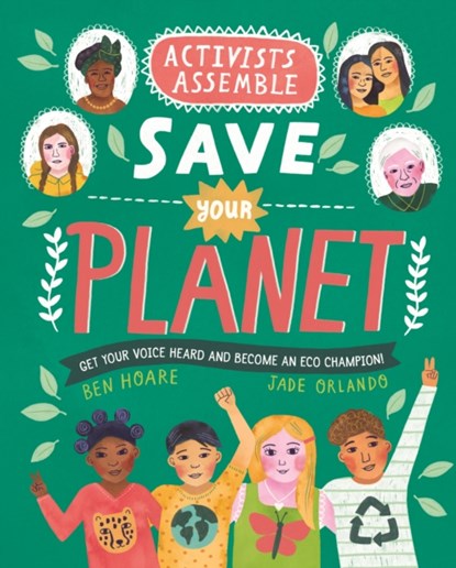 Activists Assemble - Save Your Planet, Ben Hoare - Paperback - 9780753446201