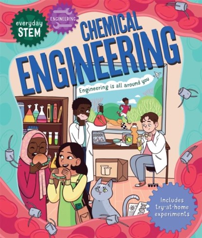 Everyday STEM Engineering – Chemical Engineering, Jenny Jacoby - Paperback - 9780753447475