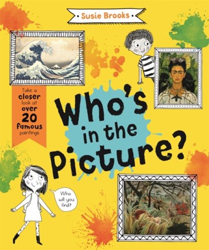 Who's in the Picture?, Susie Brooks - Paperback - 9780753447819